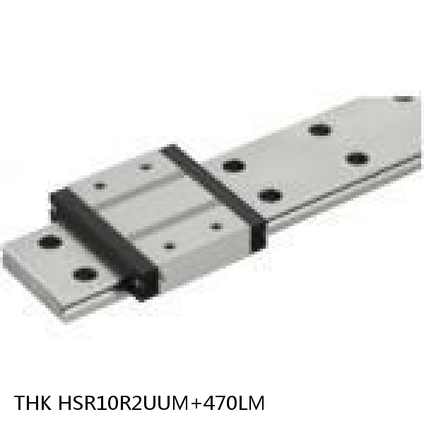 HSR10R2UUM+470LM THK Miniature Linear Guide Stocked Sizes HSR8 HSR10 HSR12 Series