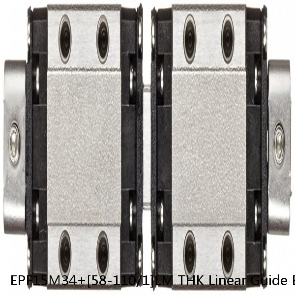 EPF15M34+[58-110/1]LM THK Linear Guide EPF Accuracy Selectable