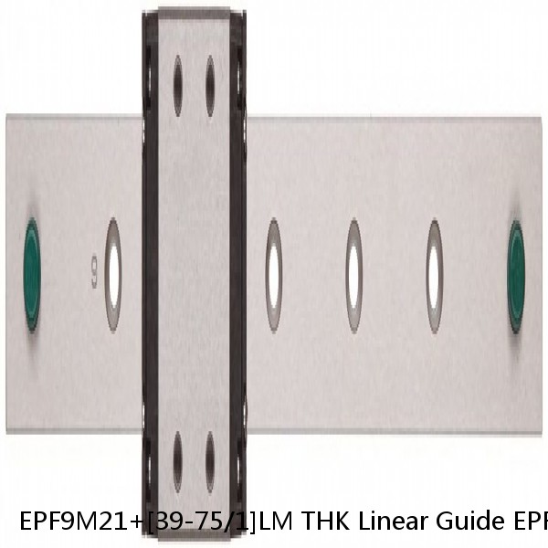 EPF9M21+[39-75/1]LM THK Linear Guide EPF Accuracy Selectable