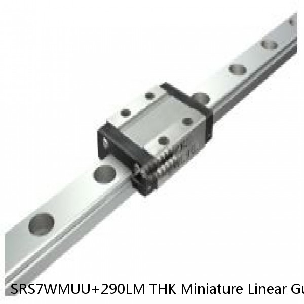 SRS7WMUU+290LM THK Miniature Linear Guide Stocked Sizes Standard and Wide Standard Grade SRS Series