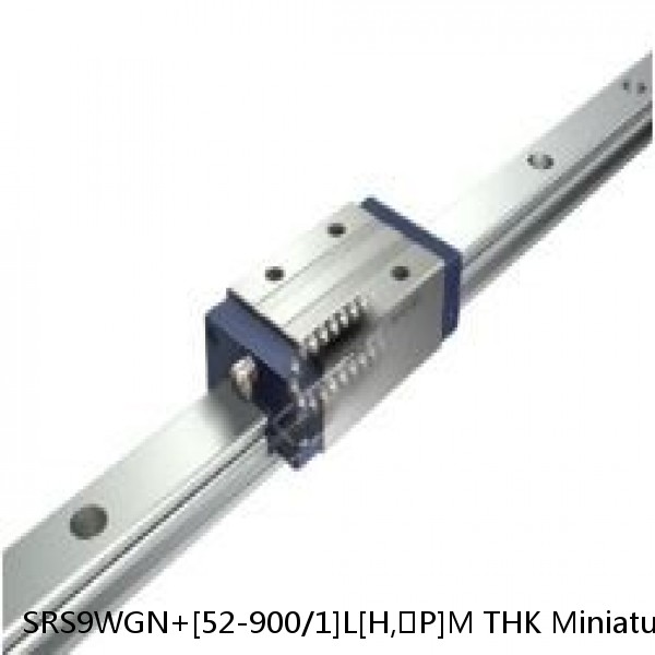 SRS9WGN+[52-900/1]L[H,​P]M THK Miniature Linear Guide Full Ball SRS-G Accuracy and Preload Selectable