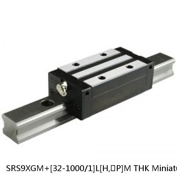 SRS9XGM+[32-1000/1]L[H,​P]M THK Miniature Linear Guide Full Ball SRS-G Accuracy and Preload Selectable