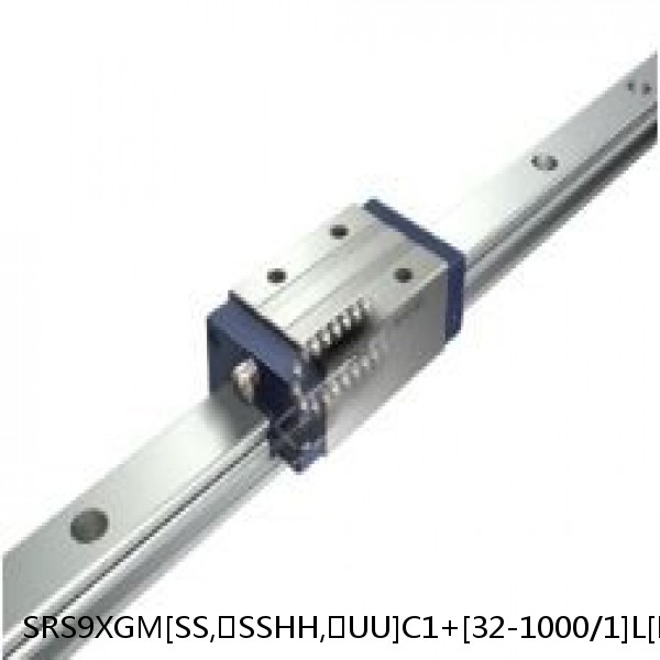 SRS9XGM[SS,​SSHH,​UU]C1+[32-1000/1]L[H,​P]M THK Miniature Linear Guide Full Ball SRS-G Accuracy and Preload Selectable